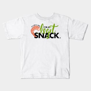 It’s Not A Joke, I’m A Legit Snack Kids T-Shirt